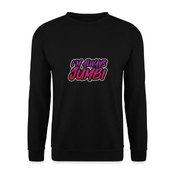 Im always jumbi Design for a a lover of funny - Unisex Pullover - Schwarz - Vorne - Alina (178cm) & Michal (187cm)