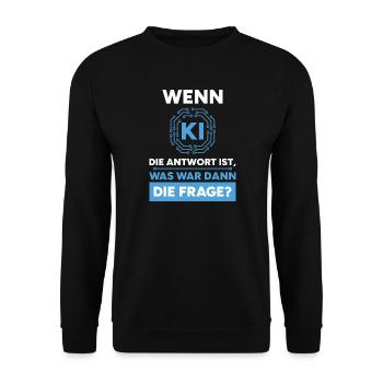 Artificial Intelligence Question Answer Saying - Unisex Sweatshirt - black - Front - Alina (178cm) & Michal (187cm)