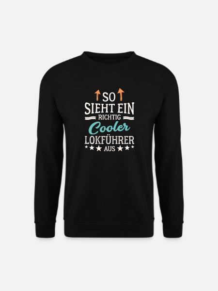 So sieht ein richtig cooler Lokführer aus - Unisex Pullover - Schwarz