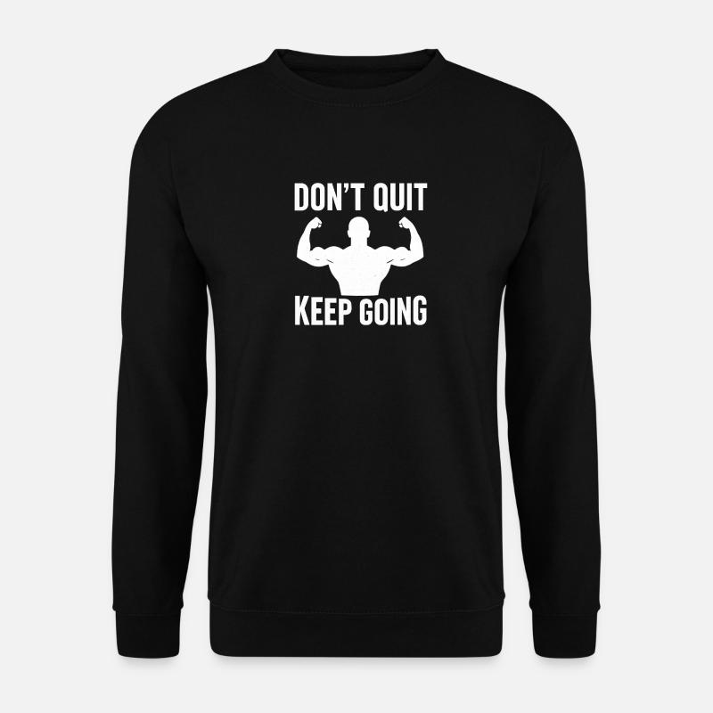 Don't Quit, Keep Going - Unisex Sweatshirt - black