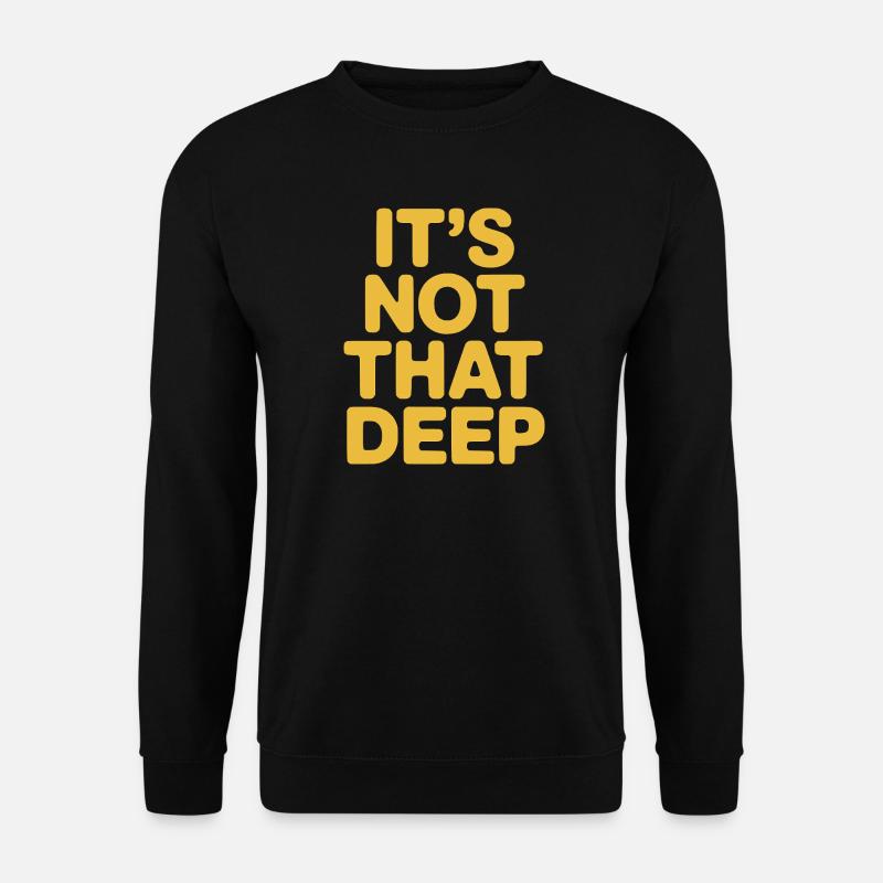 It's Not That Deep - Unisex Sweatshirt - black