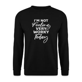Je ne me sens pas très worky aujourd’hui Faul Arbeit humour - Sweat-shirt Unisexe - noir - Devant - Alina (178cm) & Michal (187cm)