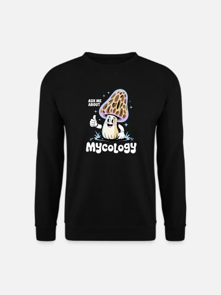 Mushroom Scientist Ask Me About Mycology - Unisex Sweatshirt - black