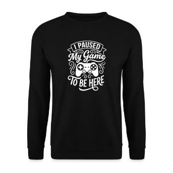 Paused My Game To Be Here - Unisex Pullover - Schwarz - Vorne - Alina (178cm) & Michal (187cm)