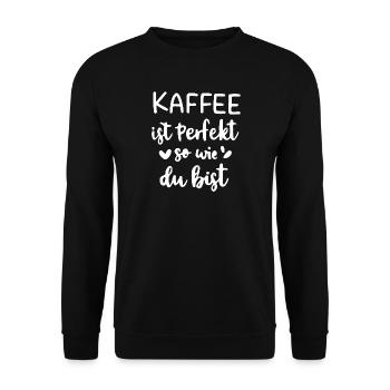 Kaffee ist Perfekt – so wie du bist - Unisex Pullover - Schwarz - Vorne - Alina (178cm) & Michal (187cm)