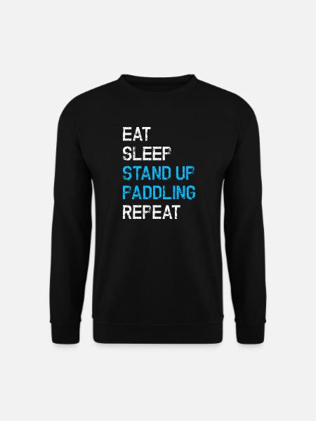Eat Sleep Stand Up Paddling Repeat SUP - Unisex Sweatshirt - black