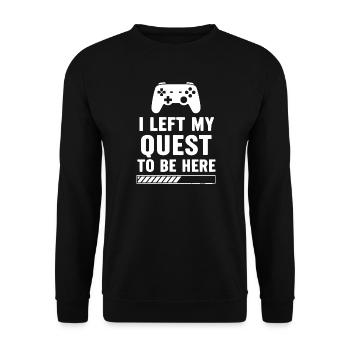 Ich habe meine Suche hinter mir gelassen, um hier zu sein – lustiger Videospieler-Humor - Unisex Pullover - Schwarz - Vorne - Alina (178cm) & Michal (187cm)