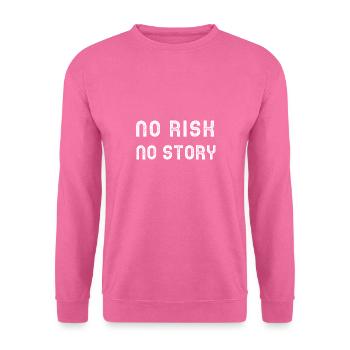 No risk, no story - Unisex Sweatshirt - pink - Front