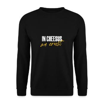 in cheesus we crust Design for a cheese lover - Unisex Sweatshirt - black - Front - Alina (178cm) & Michal (187cm)