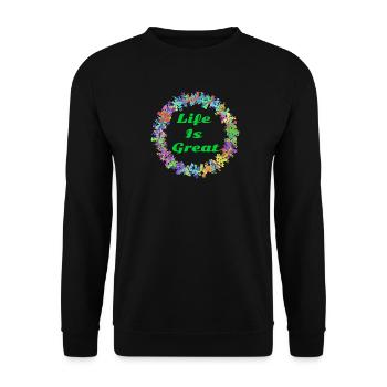 Life is great! - Unisex Sweatshirt - black - Front - Alina (178cm) & Michal (187cm)