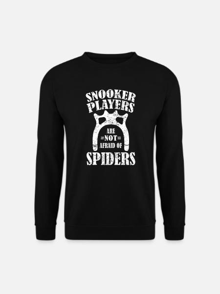 Snooker players are not afraid of spiders - Unisex Sweatshirt - black