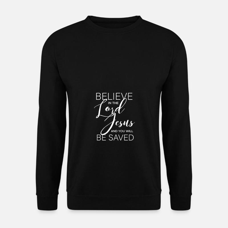 Glaube an den Herrn Jesus - Unisex Pullover - Schwarz