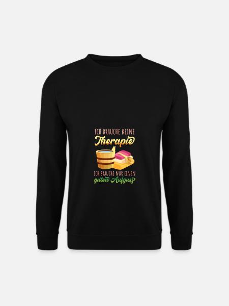 Guter Aufguss Therapie Saunaliebhaber - Unisex Pullover - Schwarz
