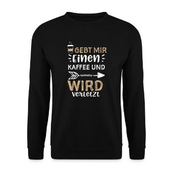 Gebt Mir Einen Kaffee Und Nieman... - Unisex Pullover - Schwarz - Vorne - Alina (178cm) & Michal (187cm)