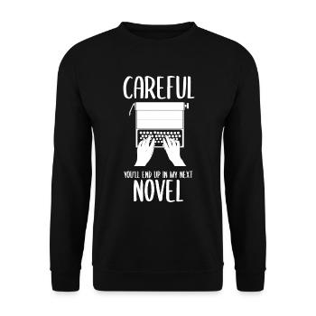 Careful You'll End Up In My Next Novel Buchautor - Unisex Pullover - Schwarz - Vorne - Alina (178cm) & Michal (187cm)