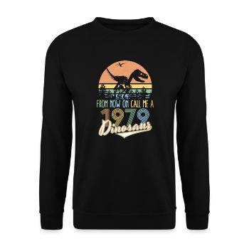 From Now On Call Me a Dinosaur 1979 40th Birthday - Unisex Sweatshirt - black - Front - Alina (178cm) & Michal (187cm)