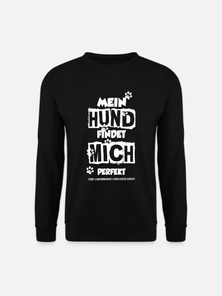 MEIN HUND FINDET MICH PERFEKT - Unisex Pullover - Schwarz