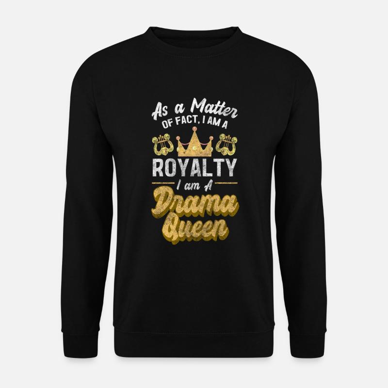 Crown Acting Female Teasing - Unisex Sweatshirt - black