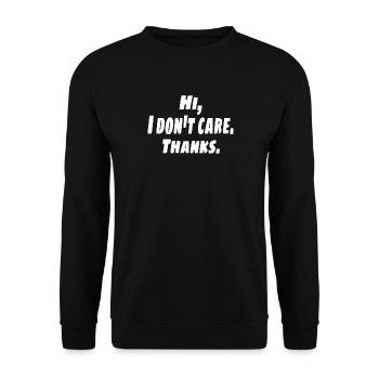 Sarcasm Humor Saying Hi I Don't Care Thanks - Unisex Sweatshirt - black - Front - Alina (178cm) & Michal (187cm)