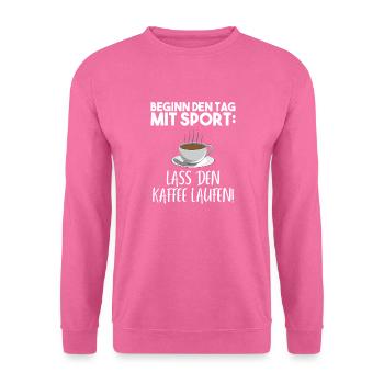 Kaffee Spruch lustig - Unisex Pullover - Pink - Vorne