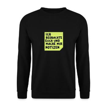 Ich beobachte euch und mache mir Notizen - Unisex Pullover - Schwarz - Vorne - Alina (178cm) & Michal (187cm)