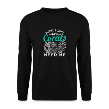 Désolé, je ne peux pas. Mes coraux ont besoin de moi. - Sweat-shirt Unisexe - noir - Devant - Alina (178cm) & Michal (187cm)