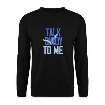 Talk Birdy to me - Unisex Sweatshirt - black - Front - Alina (178cm) & Michal (187cm)
