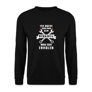 Ich mache keine Pause mein Werkzeug muss erholen - Unisex Pullover - Schwarz - Vorne - Alina (178cm) & Michal (187cm)