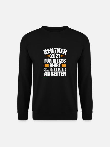 Rente 2021 Geschenk für Rentner mit Spruch - Unisex Pullover - Schwarz