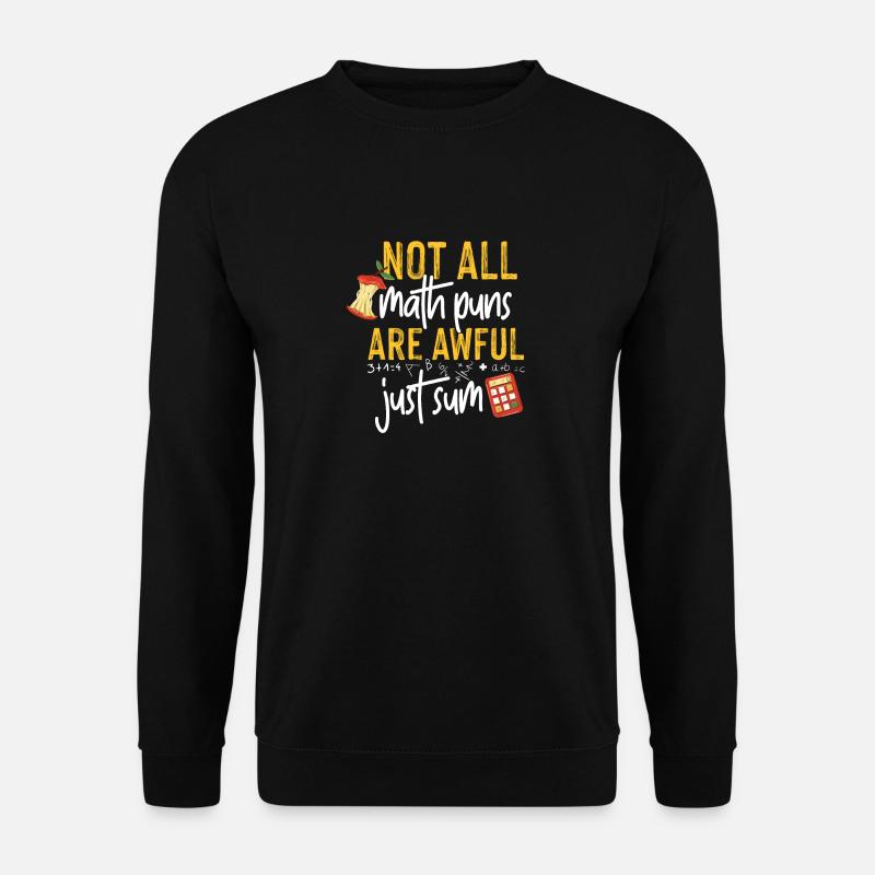 Math teacher pun gift idea - Unisex Sweatshirt - black