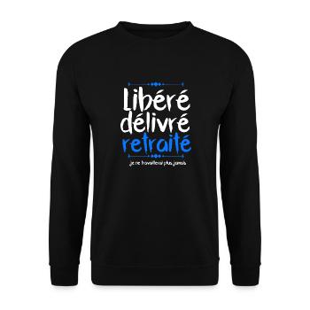 Libéré délivré retraité je ne travaillerai jamais - Sweat-shirt Unisexe - noir - Devant - Alina (178cm) & Michal (187cm)