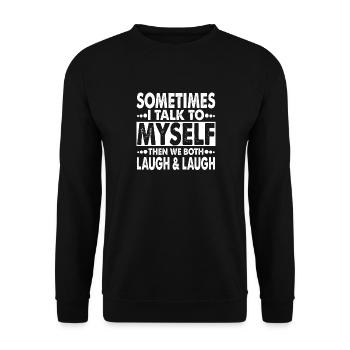 Sometimes I Talk To Myself Then We Both Laugh - Sweat-shirt Unisexe - noir - Devant - Alina (178cm) & Michal (187cm)