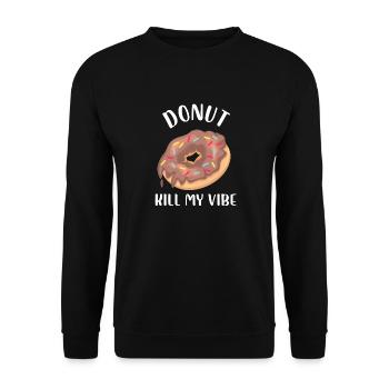 donut kill my vibe Design for a fans of sweets and - Unisex Pullover - Schwarz - Vorne - Alina (178cm) & Michal (187cm)