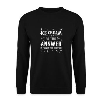 ice cream is the answer I forgot the question - Unisex Sweatshirt - black - Front - Alina (178cm) & Michal (187cm)