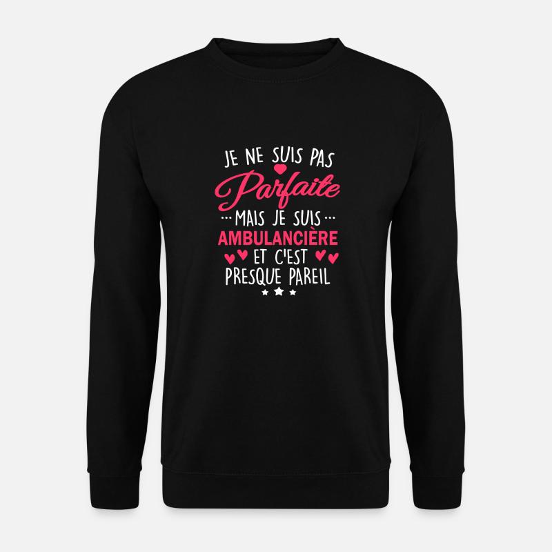 Pas parfaite mais ambulancière - Sweat-shirt Unisexe - noir