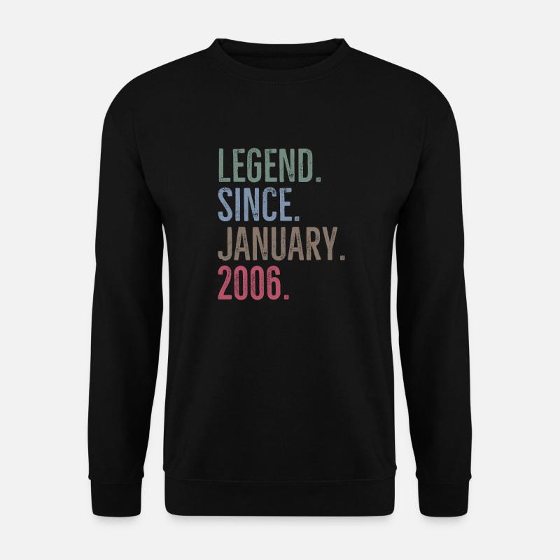 Legend Since January 2006 - Unisex Sweatshirt - black