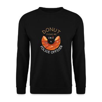 donut judge me Im a police officer Design - Unisex Pullover - Schwarz - Vorne - Alina (178cm) & Michal (187cm)