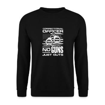 correctional officer no guns guts Design - Unisex Sweatshirt - black - Front - Alina (178cm) & Michal (187cm)