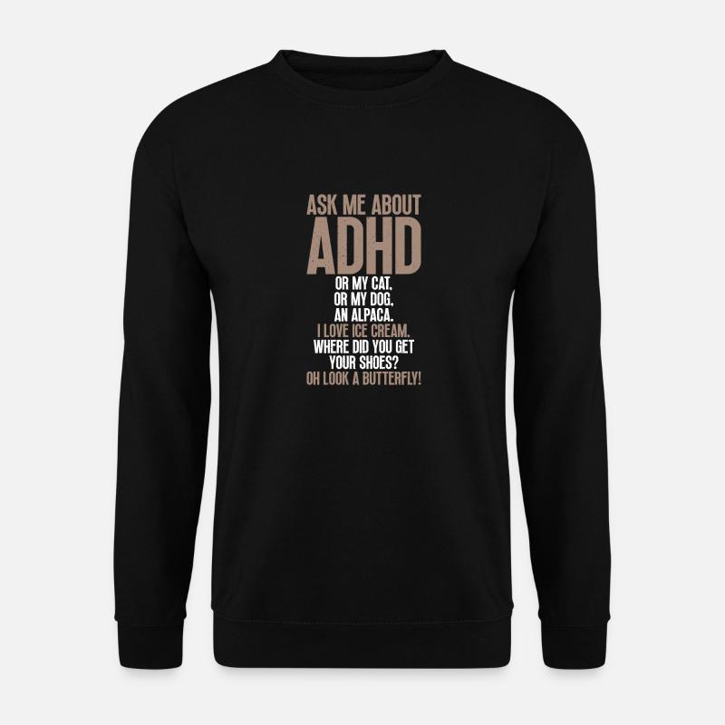 Ask me about ADHD funny things - Unisex Sweatshirt - black