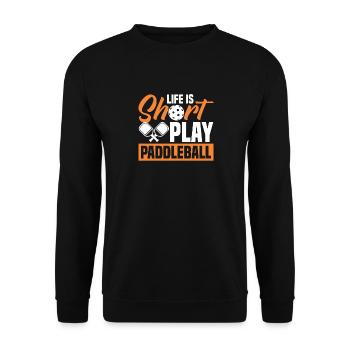 Das Leben Ist Kurz Spielen Sie Paddleball - Unisex Pullover - Schwarz - Vorne - Alina (178cm) & Michal (187cm)