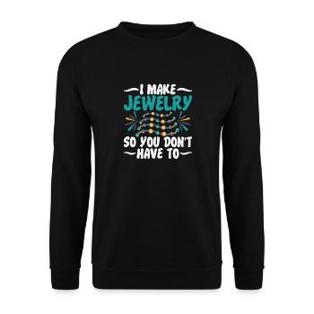 I make a jewelry expert - Unisex Sweatshirt - black - Front - Alina (178cm) & Michal (187cm)