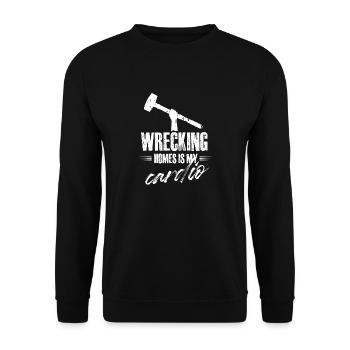 wrecking homes is my cardio Design for a - Unisex Sweatshirt - black - Front - Alina (178cm) & Michal (187cm)
