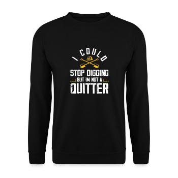 I could stop digging but Im not a quitter Design - Unisex Pullover - Schwarz - Vorne - Alina (178cm) & Michal (187cm)