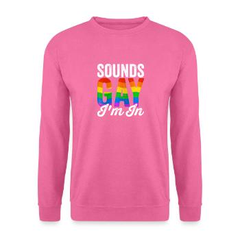 Klingt Schwul Ich Bin In Lgbtq Gay Rights - Unisex Pullover - Pink - Vorne