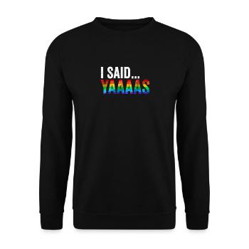 Said Yaaaas Lgbtq Gay Bachelor Party Equality - Unisex Sweatshirt - black - Front - Alina (178cm) & Michal (187cm)