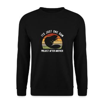 Its Just One Dam Project After Another - Unisex Sweatshirt - black - Front - Alina (178cm) & Michal (187cm)