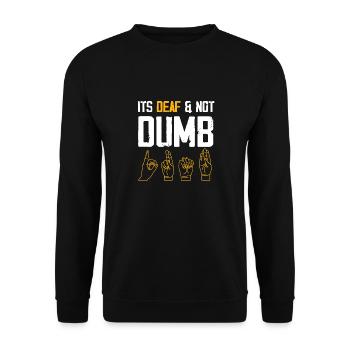It s deaf and not dumb Design for a deaf jokes - Unisex Sweatshirt - black - Front - Alina (178cm) & Michal (187cm)