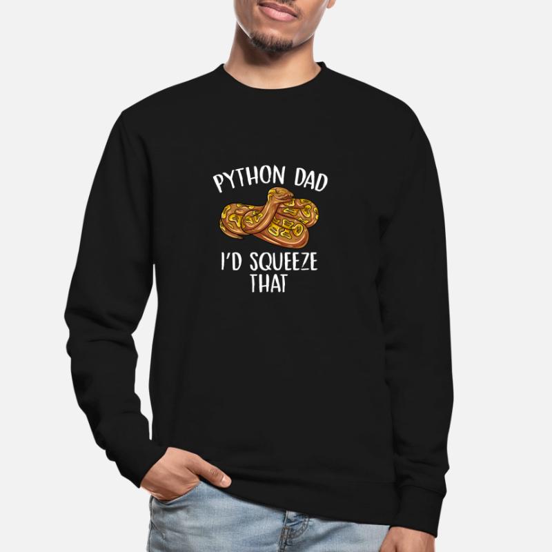 python dad Id squeeze that Design pour une blague de serpent Sweat-shirt Unisexe