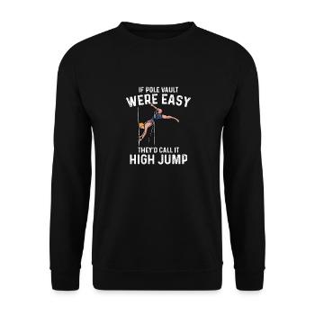 pole vault easy theyd call it high jump Design - Unisex Pullover - Schwarz - Vorne - Alina (178cm) & Michal (187cm)