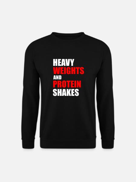Heavy weights and protein shakes - Unisex Sweatshirt - black